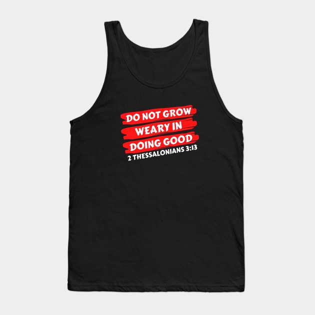 Do Not Grow Weary in Doing Good | Christian Saying Tank Top by All Things Gospel